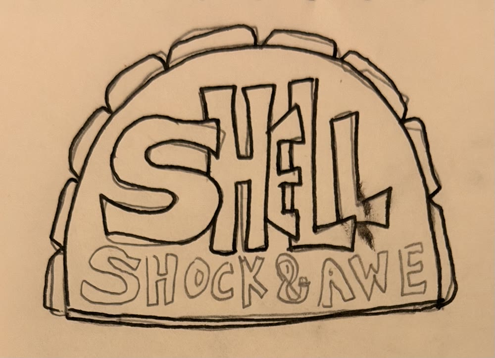 A hand-drawn logo sketch reading Shell Shock & Awe inside a taco-shell shape.